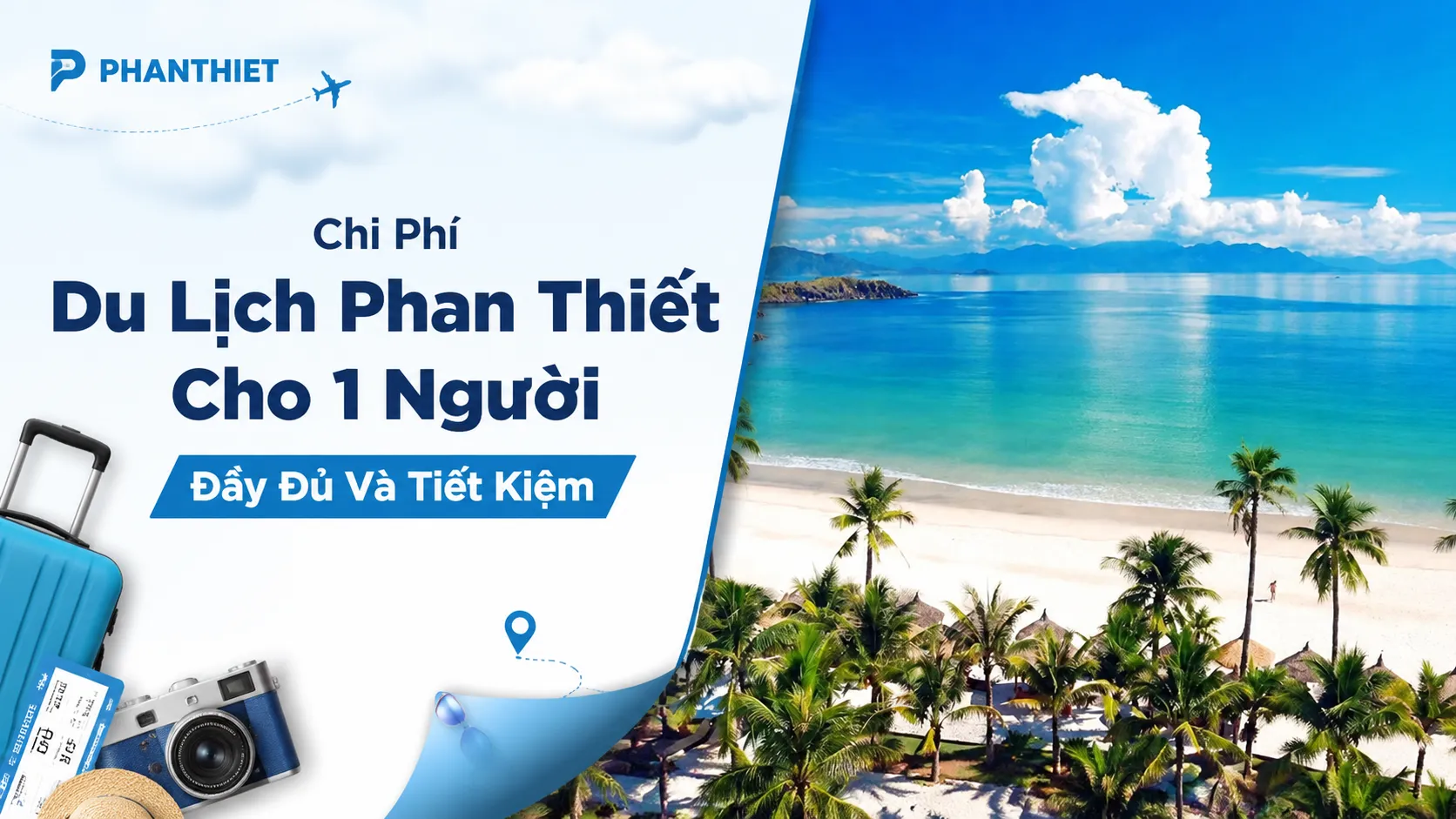 Chi Ph&iacute; Du Lịch Phan Thiết Cho 1 Người Đầy Đủ V&agrave; Tiết Kiệm