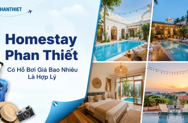 Homestay Phan Thiết Có Hồ Bơi Giá Bao Nhiêu Là Hợp Lý