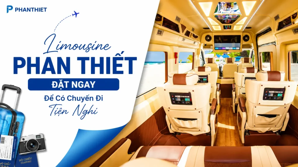 Đặt Limousine Phan Thiết Ngay Để Có Chuyến Đi Tiện Nghi