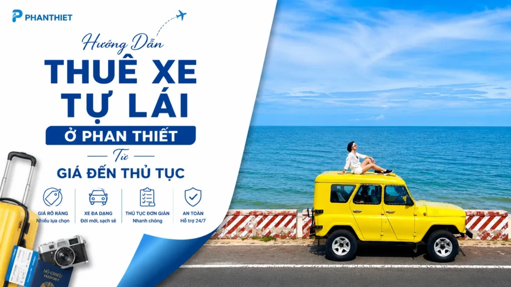 Hướng Dẫn Thuê Xe Tự Lái Ở Phan Thiết Từ Giá Đến Thủ Tục